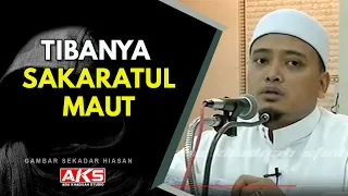 01 | Tibanya Sakaratul Maut | Ustaz Wadi Anuar