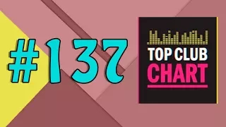 Top Club Chart #137 - Top 25 Dance Tracks (28.10.2017)