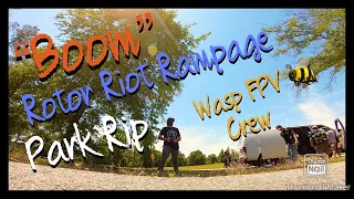 Rotor Riot Rampage Park Rip with WoodchuckFPV 🐝 crew