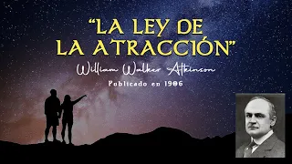 LA LEY DE LA ATRACCIÓN | 📘 AUDIOLIBRO COMPLETO 📘 | William Walker Atkinson