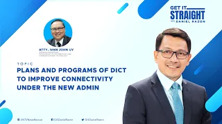 Internet Connectivity in PH with Incoming Sec. Ivan John Uy | Get It Straight With Daniel Razon