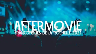 AFTERMOVIE Francofolies 2021