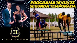 EL HOTEL DE LOS FAMOSOS - Segunda temporada - Programa 16/02/23