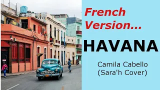 French version of Havana (Camila Cabello, Cover by Sara'h)