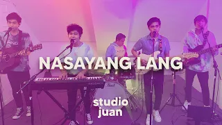 Nasayang Lang - The Juans | StudioJuan