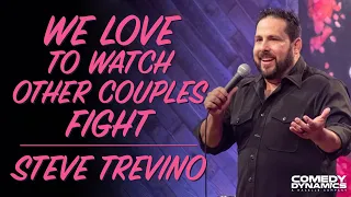Who Else Loves To Watch Other Couples Fight?? - Steve Trevino