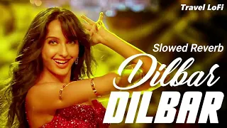 Dilbar Dilbar - (slowed+Reverb) song | midnight chill music | Travel LoFi