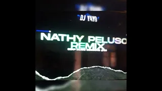 NATHY PELUSO (REMIX) FEAT.DJ YAYO