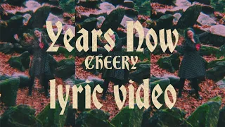 Cheery - "Years Now" (lyric video)