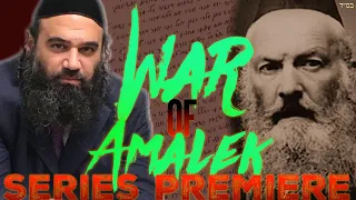 WAR OF AMALEK - SERIES PREMIERE