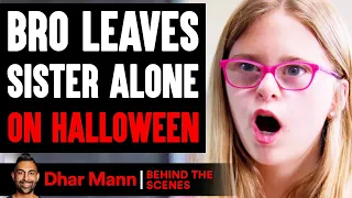 Bro Leaves SISTER ALONE On HALLOWEEN (Behind The Scenes) | Dhar Mann Studios