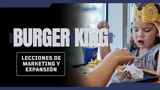 La historia detrás del éxito de Burger King: lecciones de marketing y expansión