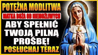 🛑MODLITWA DO MATKI BOŻEJ NIEMOŻLIWYCH O REALIZACJĘ PILNEJ PROŚBY 🙏