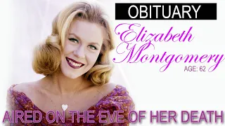 Elizabeth Montgomery Obituary Aired on the Night of Her Death