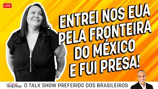 Eu e minha família fomos presos nos EUA ao tentar entrar pela fronteira #PODCAST