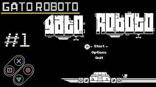 Shall We Play Gato Roboto - Part 1: Kiki The Kitty's Excellent Adventure!