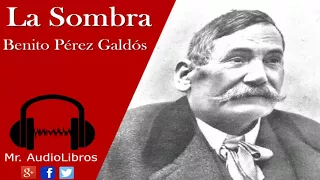 La Sombra - Benito Pérez Galdós - audiolibros en español
