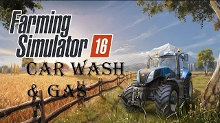 Farming Simulator 16 Guide - Getting Gasoline & Car Wash