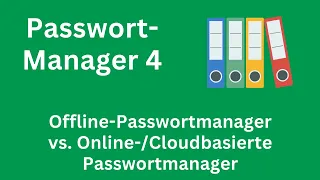 Passwortmanager 4 Offline-Passwortmanager vs Online-/Cloudbasierte Passwortmanager