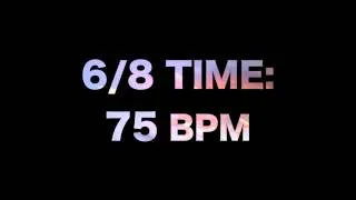 6/8 Time: 75 BPM