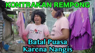 BATAL PUASA KARENA NAGIS EDISI RAMADHAN || KONTRAKAN REMPONG EPISODE 477