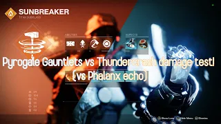 Thundercrash vs Pyrogale Gauntlets Burning Maul damage test! (vs Phalanx Echo) | Destiny 2