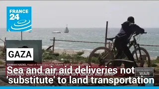 Aid deliveries by sea and air 'complementary' to land transportation, not a 'substitute'