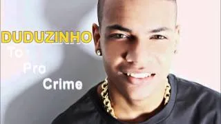 MC DUDUZINHO - TO PRO CRIME ((CLIPE OFICIAL)) DJ CAVERINHA 22 Música Nova ♪♫ 2014