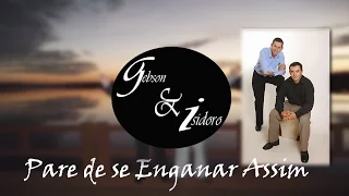 Pare de se enganar assim - Gebson e Isidoro