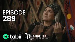 Resurrection: Ertuğrul | Episode 289