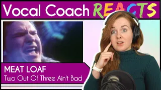 Vocal Coach reacts to Meatloaf - Two Out Of Three Ain't Bad