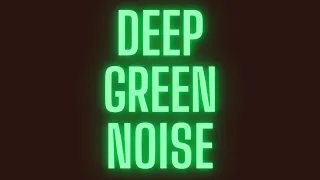 8 Hour Deep Pure Green Noise: Sleep, Study, & Meditation Aid - Serenity & Calm - Black Screen - HD