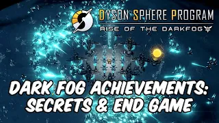 DSP: Rise of the Dark Fog Achievements #3: Secrets and the End-Game!