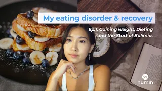 Gaining Weight, Dieting and the Start of Bulimia. | My Bulimia Story | S1 E1