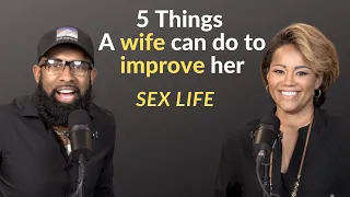 5 Things a Wife Can Do To Improve Her Sex Life