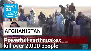 Powerful earthquakes kill over 2,000 in Afghanistan • FRANCE 24 English