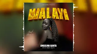 WALAYI By  Angelina Ganta (Official Audio)