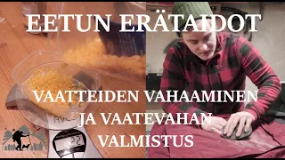 Eetun erätaidot:  Vaatteiden vahaaminen ja vaatevahan valmistus