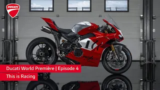 Ducati World Première 2023 Episode 4 | Panigale V4 R | This is Racing