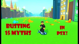 Busting 15 Myths in PSX!