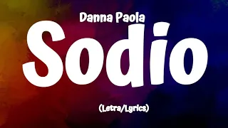 Danna Paola - Sodio (Letra/Lyrics)