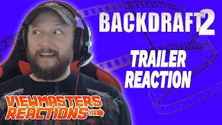 REACTION BACKDRAFT 2 TRAILER: MOVIE COMING OUT MAY 14!?!?