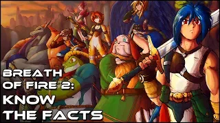 Breath of Fire 2 - Know the Facts! (Things you didn't know about Breath of Fire II)