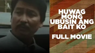 HUWAG MONG UBUSIN ANG BAIT KO: Lito Lapid, Maricar De Mesa & Gardo Versoza  |  Full Movie