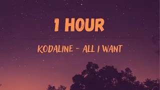 Kodaline - All I Want (1 Hour)