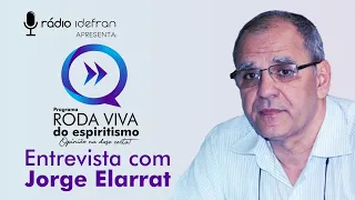 Roda Viva do Espiritismo - Entrevista com Jorge Elarrat