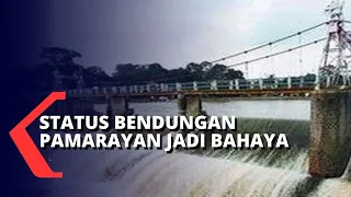 Bendungan Pamarayan Naik Status Jadi Bahaya