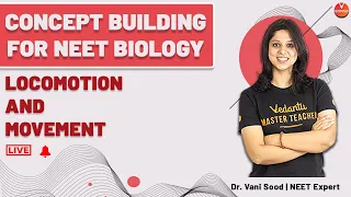 Locomotion and Movement | Class 11 NEET Biology | NEET 2020 | Dr. Vani Sood | Vedantu