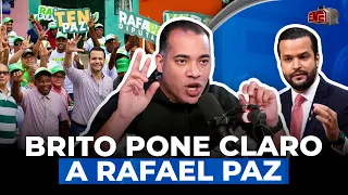 BRITO PONE CLARO A RAFAEL PAZ SOBRE POR QUÉ PERDIÓ SU CANDIDATURA EN LA C1