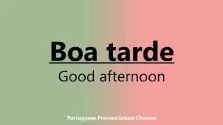 How to pronounce "Boa tarde"